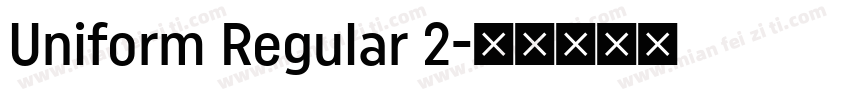 Uniform Regular 2字体转换